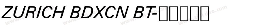 ZURICH BDXCN BT字体转换